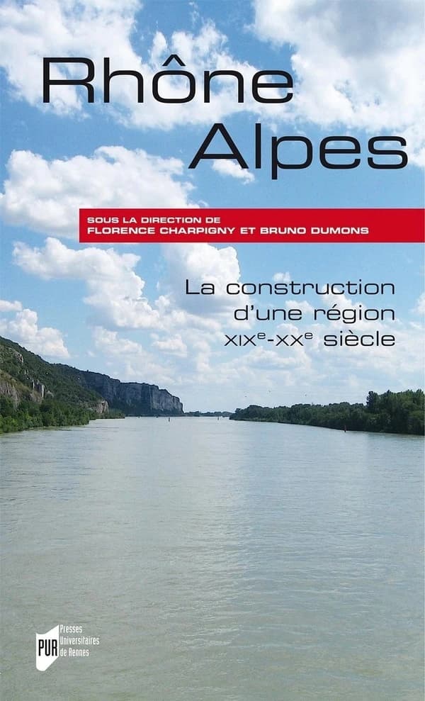 Rhône-Alpes : la construction d'une région, XIXe-XXe siècles