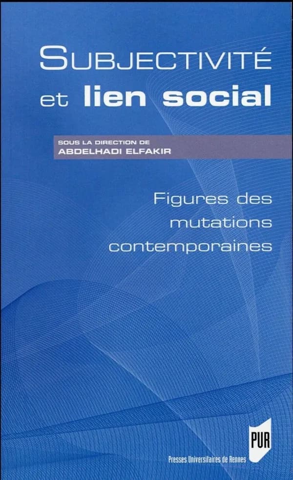 Subjectivité et lien social : figures des mutations contemporaines