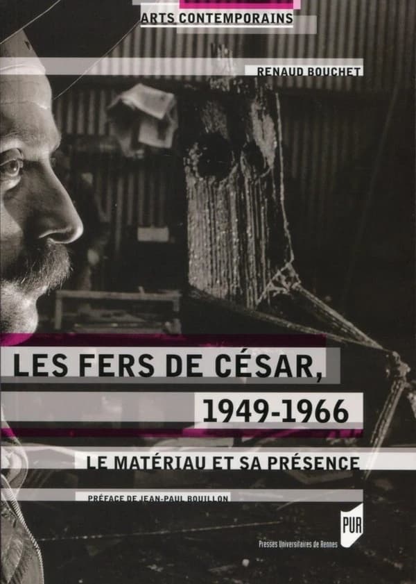 Les Fers de César, 1949-1966 : le matériau et sa présence