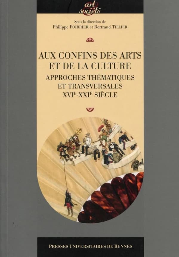 Aux confins des arts et de la culture : approches thématiques et transversales XVIe-XXIe siècle