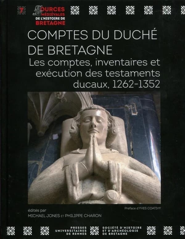 Comptes du duché de Bretagne : les comptes, inventaires et exécution des testaments ducaux, 1262-1352