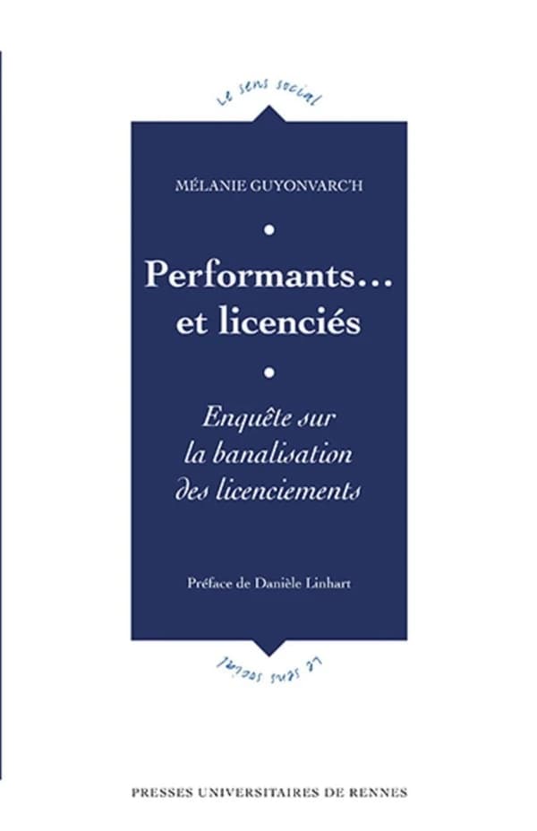 Performants, et licenciés : enquête sur la banalisation des licenciements