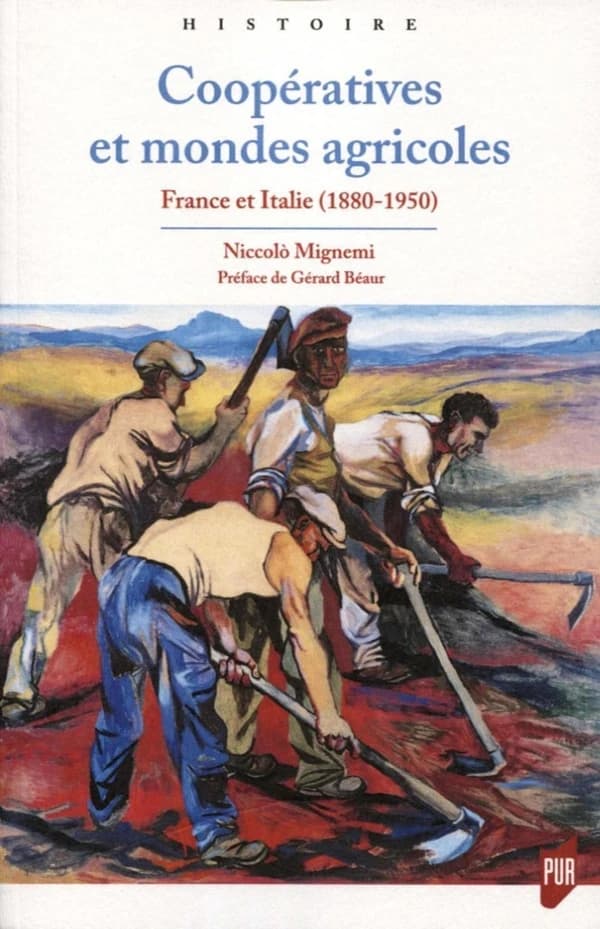 Coopératives et mondes agricoles : France et Italie, 1880-1950