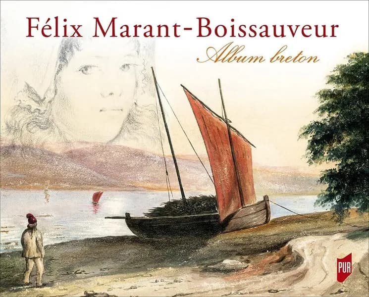Félix Marant-Boissauveur, 1821-1900 : album breton