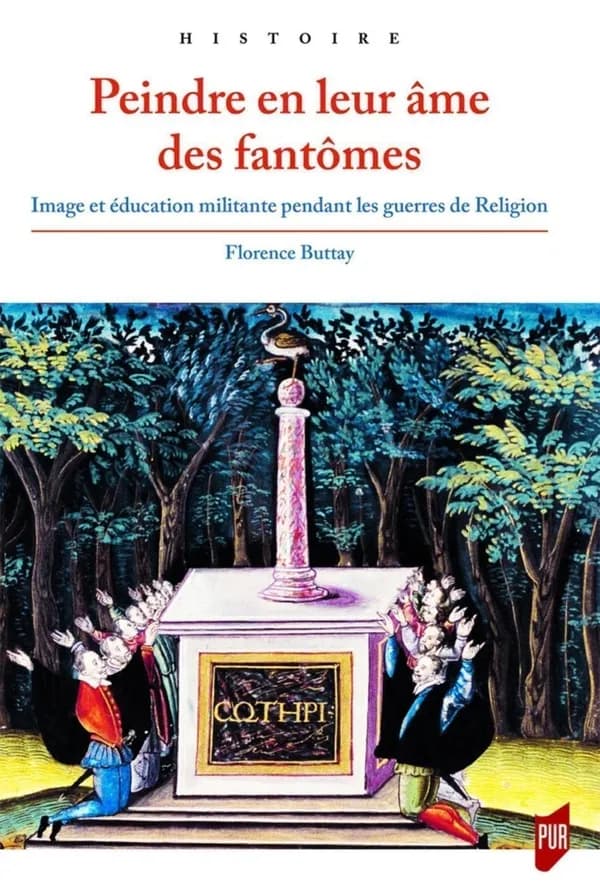 Peindre en leur âme des fantômes : image et éducation militante pendant les guerres de religion