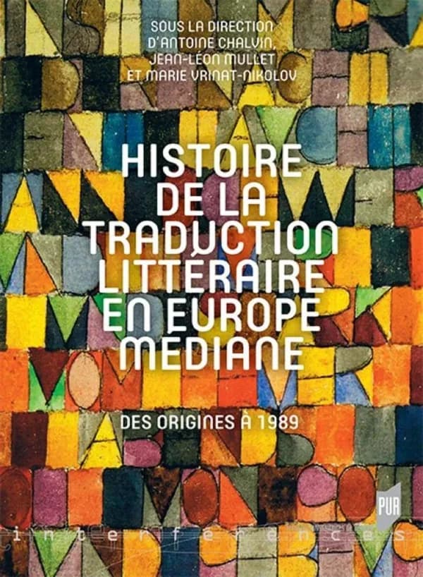 Histoire de la traduction littéraire en Europe médiane : des origines à 1989