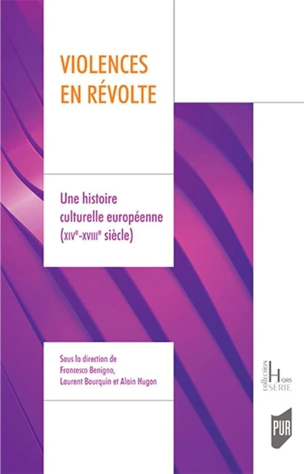 Violences en révolte : une histoire culturelle européenne, XIVe-XVIIIe siècle