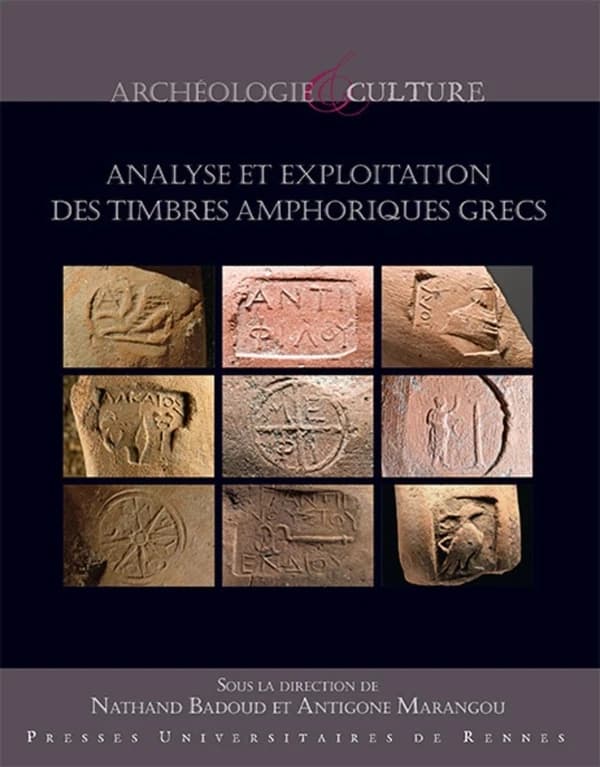 Analyse et exploitation des timbres amphoriques grecs : [actes du colloque, Athènes, 3-5 février 2010]