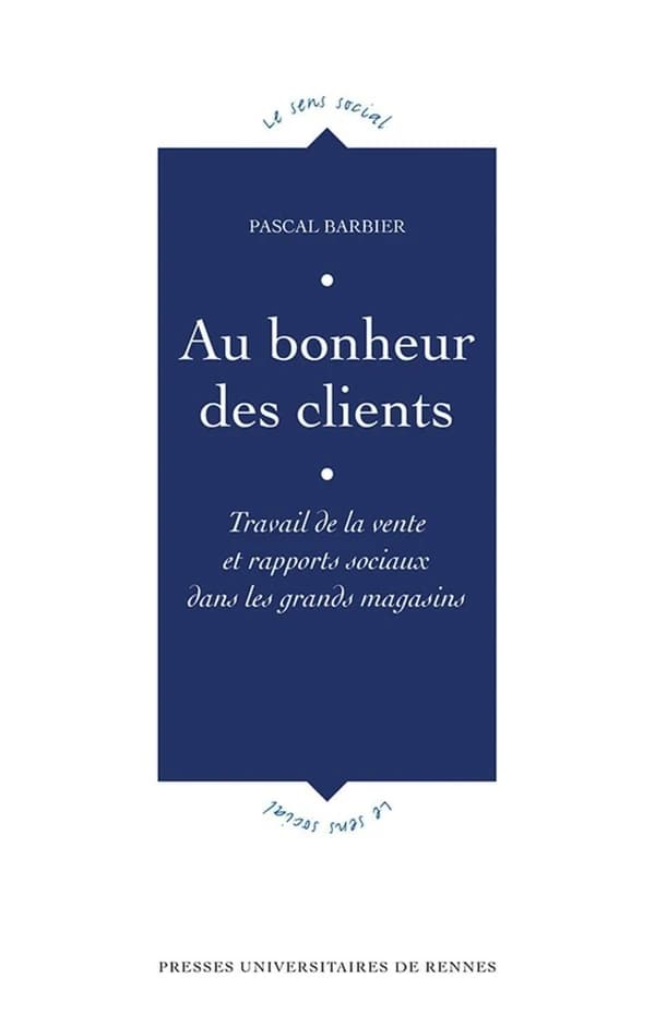 Au bonheur des clients : travail de la vente et rapports sociaux dans les grands magasins