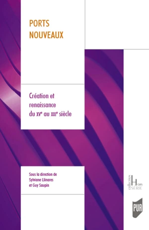Ports nouveaux : création et renaissance du XVe au XXIe siècle