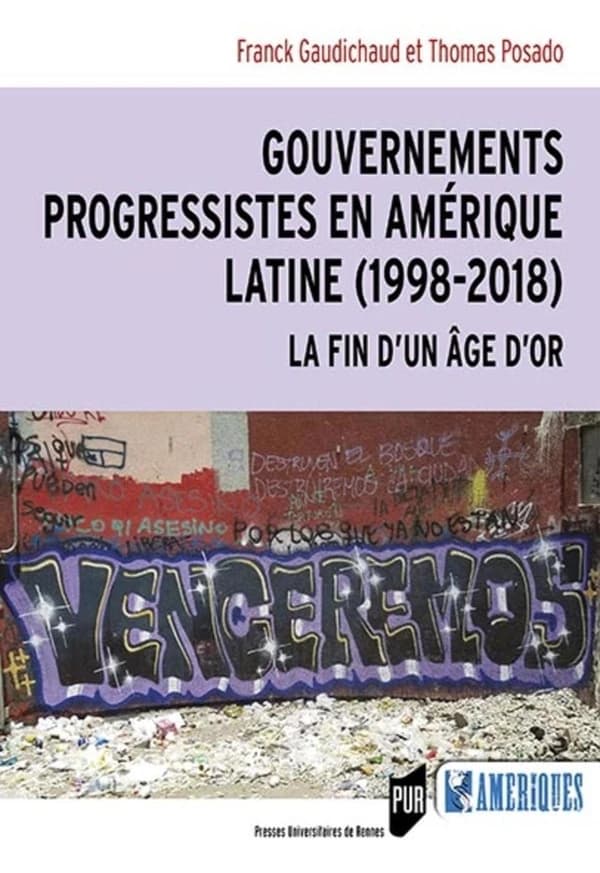 Gouvernements progressistes en Amérique latine, 1998-2018 : la fin d'un âge d'or