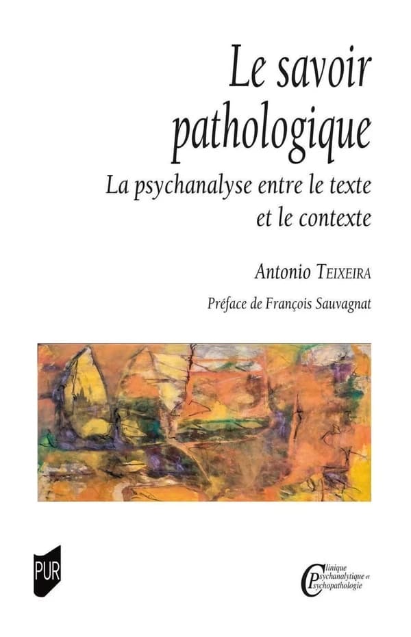 Le savoir pathologique : la psychanalyse entre le texte et le contexte