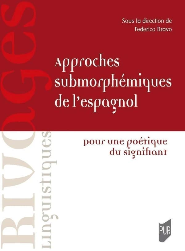 Approches submorphémiques de l'espagnol : pour une poétique du signifiant