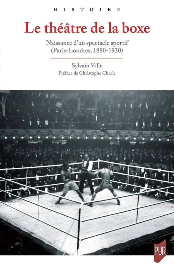 Le théâtre de la boxe : naissance d'un spectacle sportif, Paris-Londres, 1880-1930