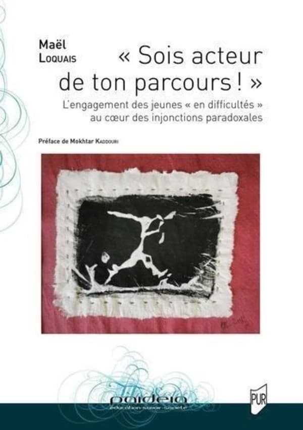"Sois acteur de ton parcours !" : l'engagement des jeunes en difficultés au coeur des injonctions paradoxales