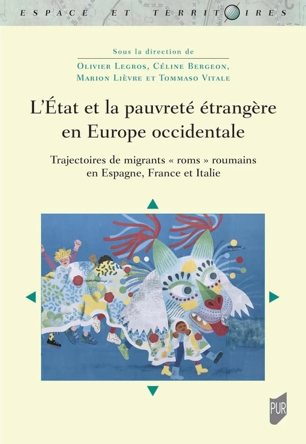L'État et la pauvreté étrangère en Europe occidentale : trajectoires de migrants roms, roumains, en Espagne, France et Italie