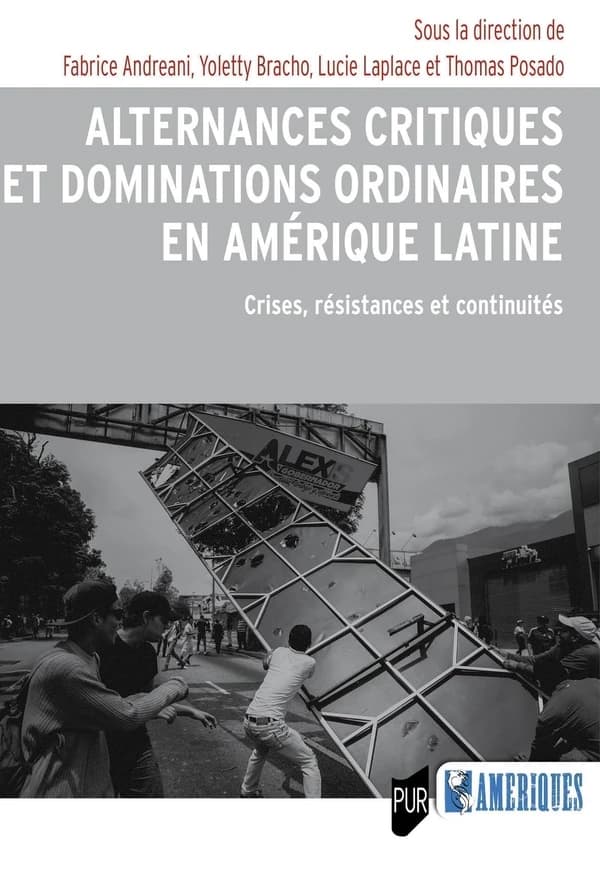 Alternances critiques et dominations ordinaires en Amérique latine : crises, résistances et continuités