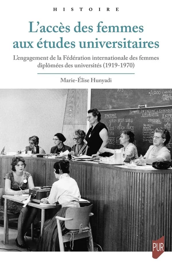 L'accès des femmes aux études universitaires : l'engagement de la Fédération internationale des femmes diplômées des universités, 1919-1970