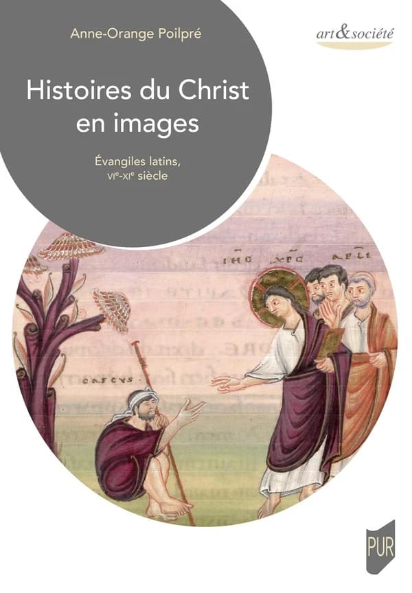 Histoires du Christ en images : Évangiles latins, VIe-XIe siècle