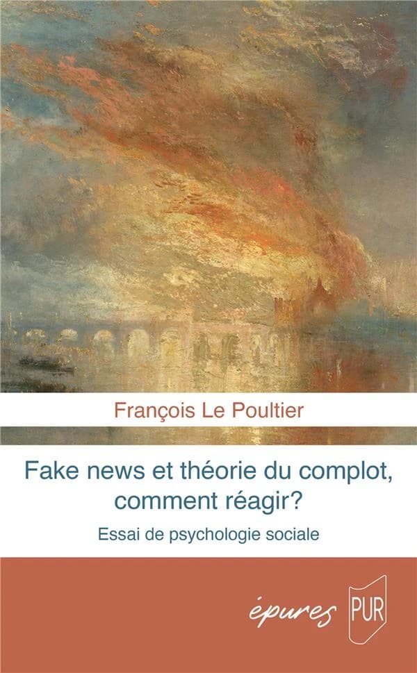Fake news et théories du complot, comment réagir ? : essai de psychologie sociale