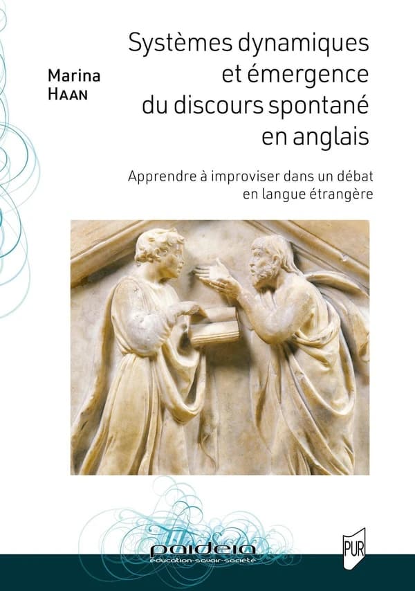 Systèmes dynamiques et émergence du discours spontané en anglais : apprendre à improviser dans un débat en langue étrangère