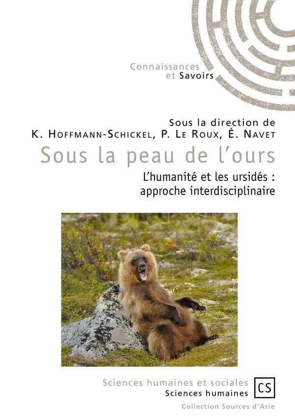 Sous la peau de l'ours : l'humanité et les ursidés, approche interdisciplinaire