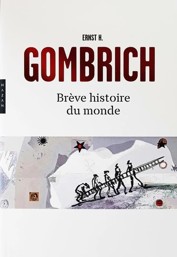 Brève histoire du monde (Nouvelle éd. poche, revue et corrigée) Ernst H. Gombrich ; traduit de l'allemand par Anne Georges