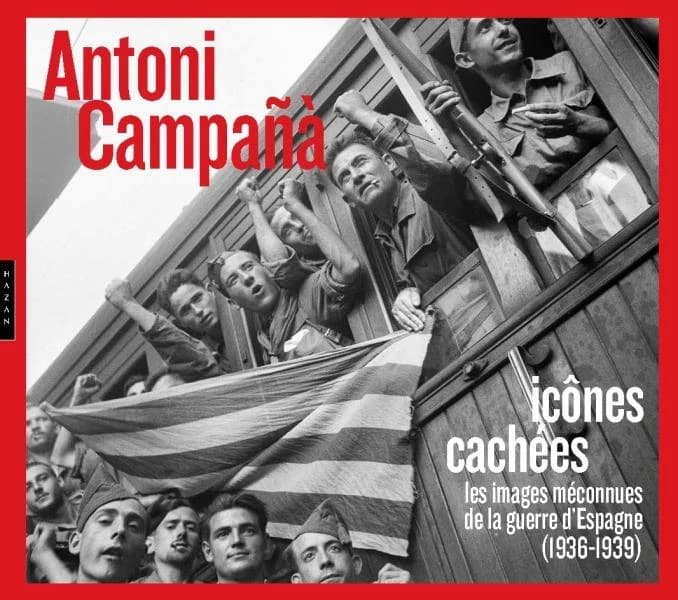 Antoni Campañà : icônes cachées : les images méconnues de la guerre d'Espagne, 1936-1939 : [exposition, Montpellier, Pavillon populaire, 28 juin-24 septembre 2023]