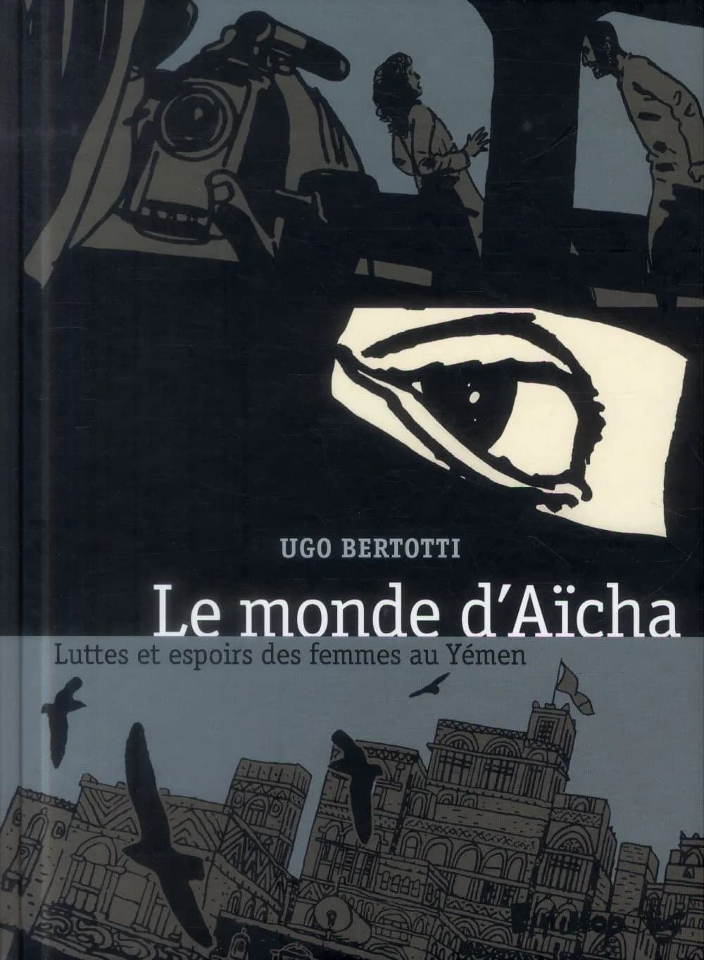 Le monde d'Aïcha : luttes et espoirs des femmes au Yémen