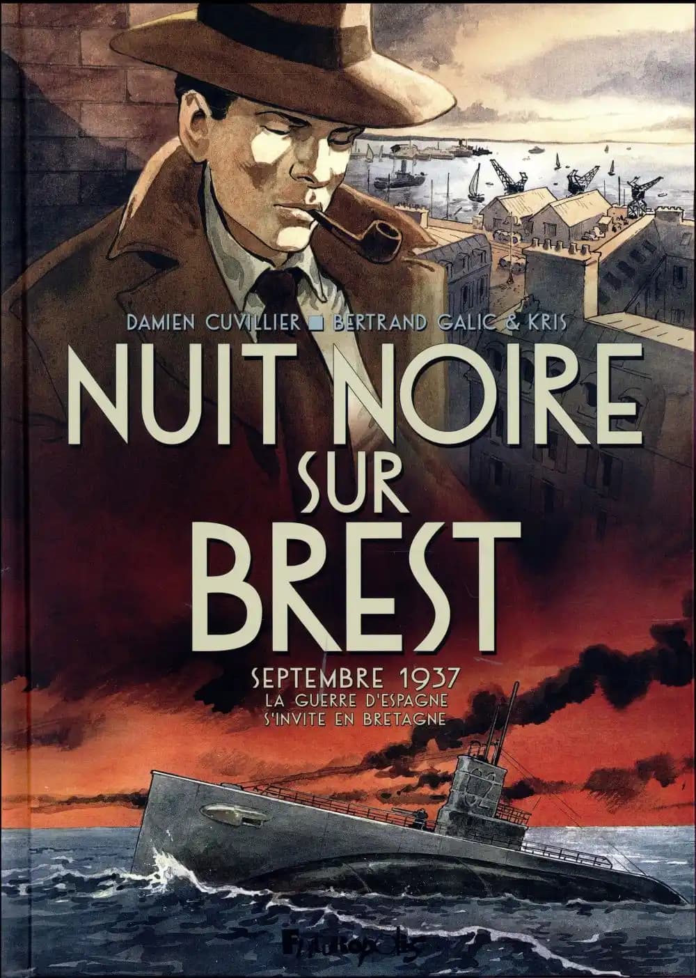 Nuit noire sur Brest : septembre 1937, la guerre s'invite en Bretagne