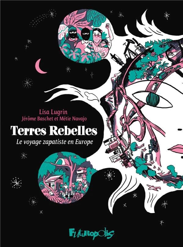Terres Rebelles : Le voyage zapatiste en Europe