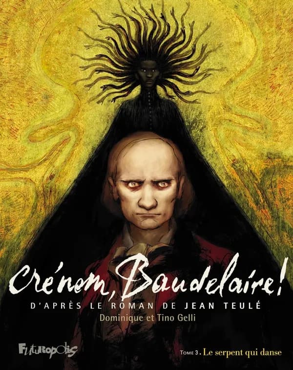 Crénom, Baudelaire ! : le serpent qui danse. 3