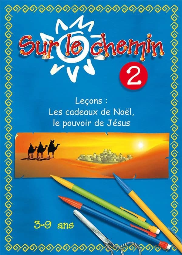 Sur le chemin Tome 2 ; les cadeaux de noël, le pouvoir de jésus (2e édition)