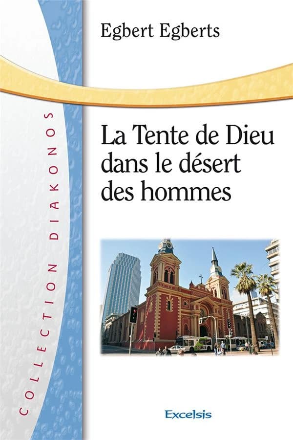 La tente de Dieu dans le désert des hommes : l'Église à l'image du tabernacle