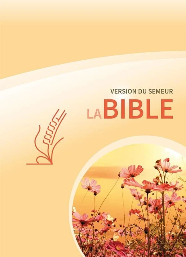 La Bible : version du semeur, révision 2015 : traduite en français d'après les textes originaux hébreux et grec : avec notes, cartes et lexique (Éd. à reliure quadri avec fleurs sur fond jaune) [publiée par la Société biblique internationale]