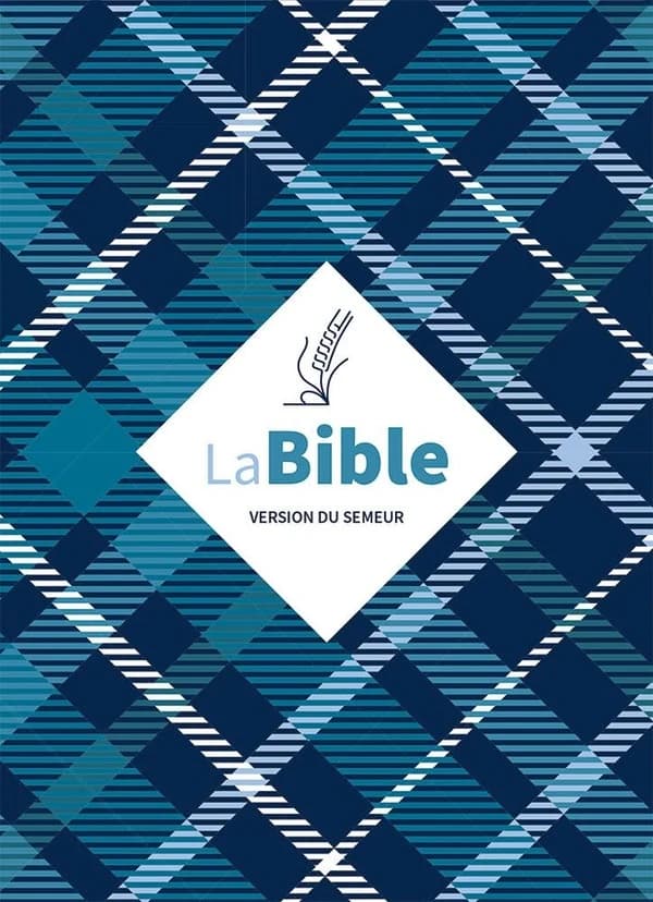 La Bible : version du semeur, révision 2015 : traduite en français d'après les textes originaux hébreux et grec : avec notes, cartes et lexique (Éd. à reliure semi-souple à carreaux) [publiée par la Société biblique internationale]