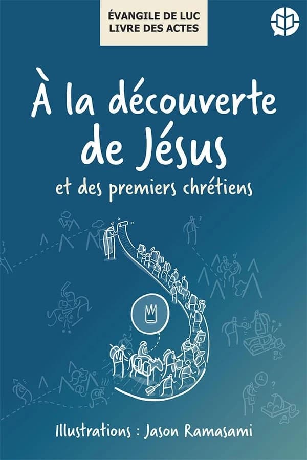 À la découverte de Jésus et des premiers chrétiens : Évangile de Luc, Livre des actes