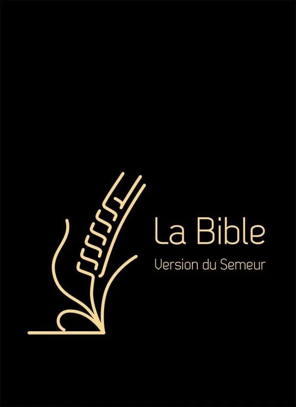 La Bible : version du Semeur : traduite en français d'après les textes hébreu et grec : avec notes, cartes et lexique (Révision 2015) [éditée par Biblica]