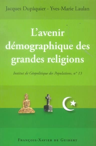 L'avenir démographique des grandes religions du monde : actes du colloque, Fondation Singer-Polignac... Paris, le 25 novembre 2004