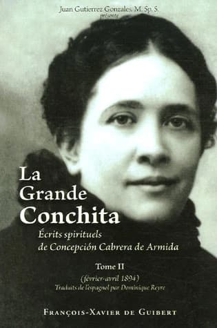La grande Conchita : écrits spirituels de Concepción Cabrera de Armida. Tome 2, Février-avril 1894