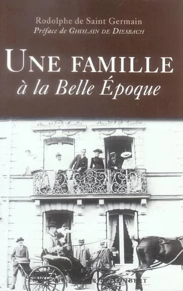 Une famille à la Belle époque : [1895-1914]