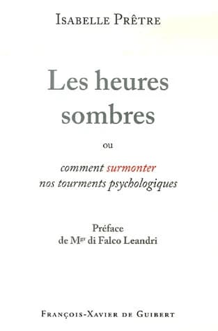 Les heures sombres ou Comment surmonter nos tourments psychologiques
