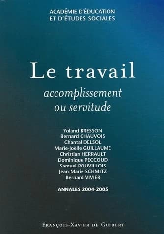 Le travail : accomplissement ou servitude ?
