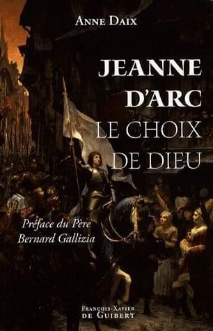 Jeanne d'Arc ; le choix de dieu