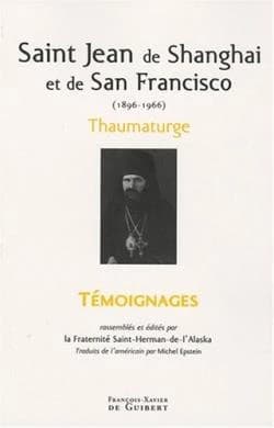 Saint Jean de Shanghaï et de San Francisco (1896-1966) : Thaumaturge