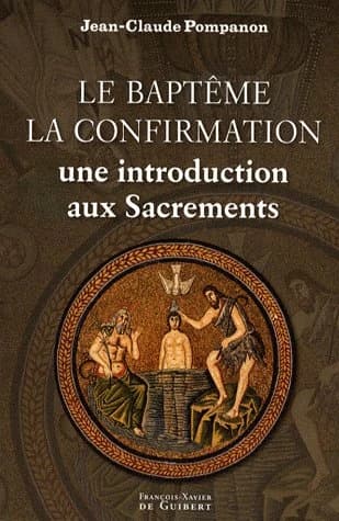 Sacrements ; baptême et confirmation