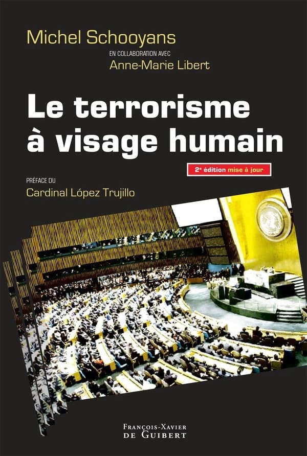 Le terrorisme à visage humain (2e éd. revue et augmentée) Michel Schooyans,... ; avec la collaboration de Anne-Marie Libert,... ; préface du cardinal López Trujillo,...