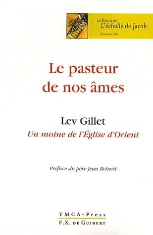 Le pasteur de nos âmes : un moine de l'Église d'Orient