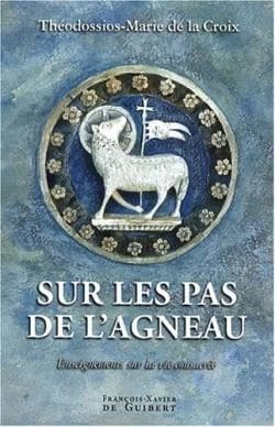 Sur les pas de l'agneau : enseignements sur la vie consacrée