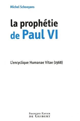 La prophétie de Paul VI : l'encyclique "Humanae vitae", 1968